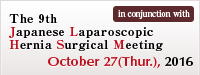 The 9th Japanese Laparoscopic Hernia Surgical Meeting
