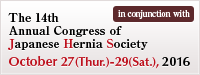The 14th Annual Congress of Japanese Hernia Society