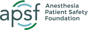  APSF: Anesthesia Patient Safety Foundation