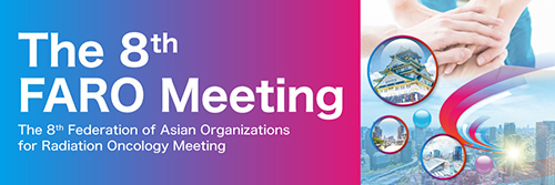 The 8 th Federation of Asian Organizations for Radiation Oncology Meeting