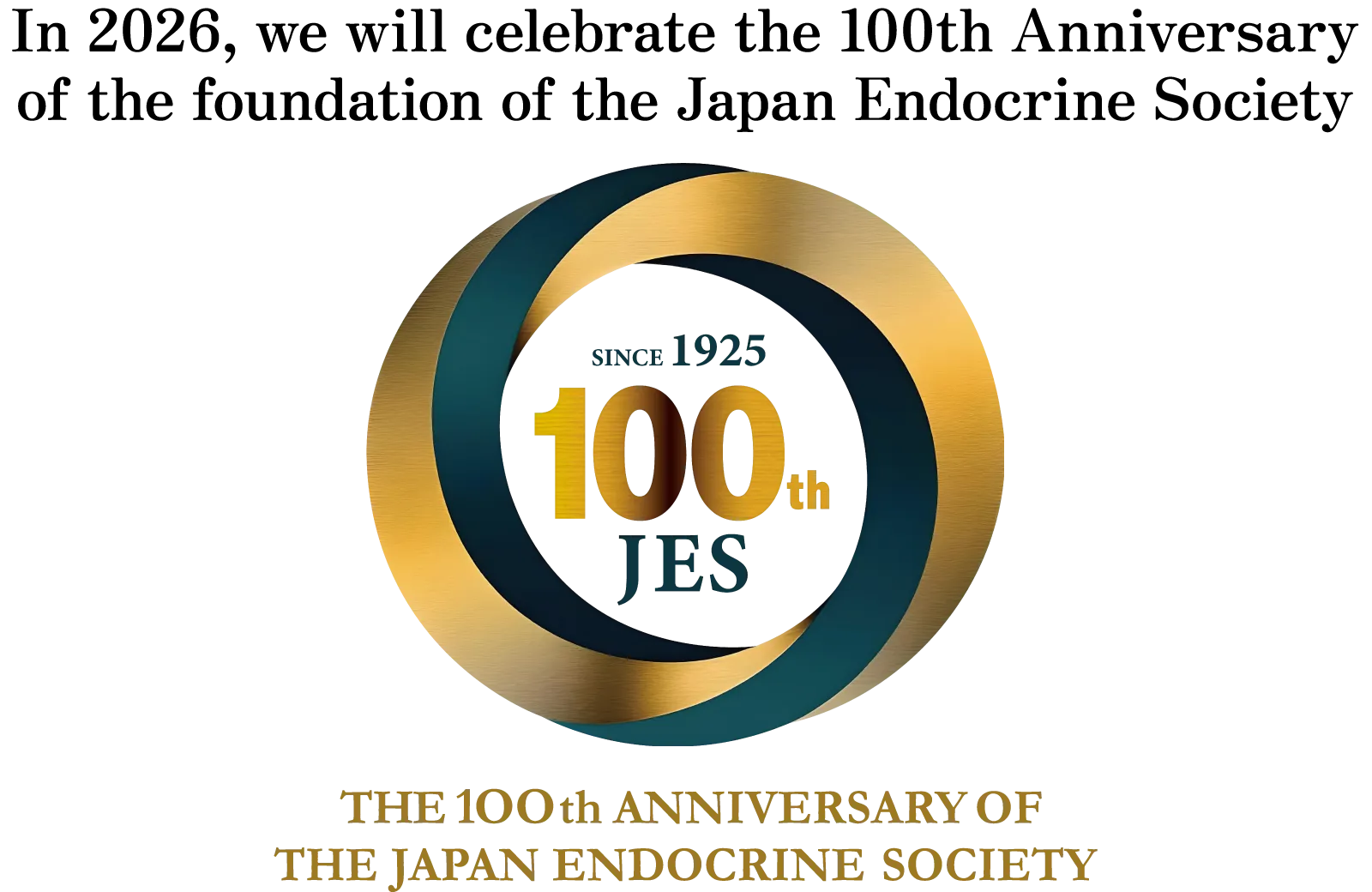 In 2026, we will celebrate the 100th Anniversary of the foundation of the Japan Endocrine Society