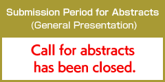 Submission Period for Abstracts (General Presentation): Call for abstracts has been closed