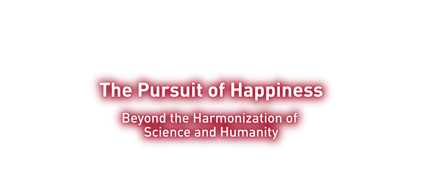 The Pursuit of Happiness: Beyond the Harmonization of Science and Humanity