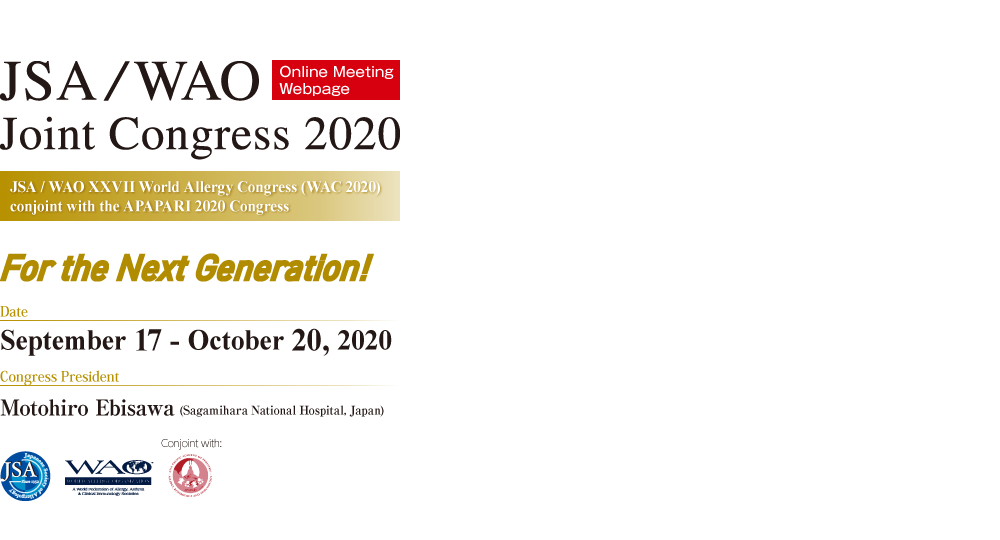 For the Next Generation!　Date: September 17 - October 20, 2020　Congress President: Motohiro Ebisawa (Sagamihara National Hospital, Japan)