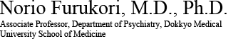 Director of Secretariat: Norio Furukori, M.D., Ph.D. (Associate Professor, Department of Psychiatry, Dokkyo Medical
University School of Medicine)