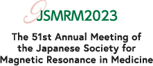 The 51st Annual Meeting of the Japanese Society for Magnetic Resonance in Medicine