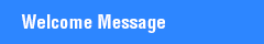 Welcome Message