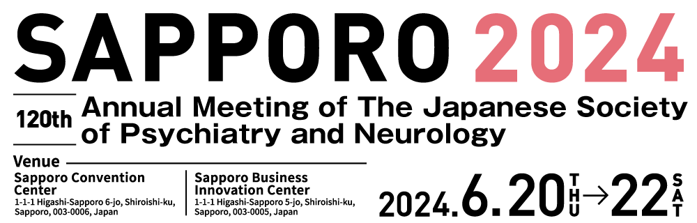 The 120th Annual Meeting of the Japanese Society of Psychiatry and Neurology 2024.6.20-24 Sapporo Convention Center/Sapporo Business Innovation Center