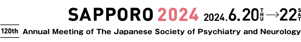 The 120th Annual Meeting of the Japanese Society of Psychiatry and Neurology 2024.6.20-24 Sapporo Convention Center/Sapporo Business Innovation Center