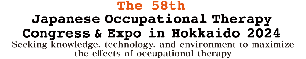 The 58th Japanese Occupational Therapy Congress & Expo in Hokkaido 2024