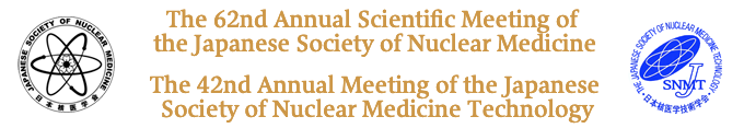 The 62nd Annual Scientific Meeting of the Japanese Society of Nuclear Medicine／The 42nd Annual Meeting of the Japanese Society of Nuclear Medicine Technology／13th Congress of the World Federation of Nuclear Medicine and Biology