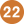 22